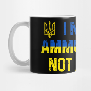 Ukraine Mug - Zelenskyy I Need Ammunition Not A Ride by Scar Design
